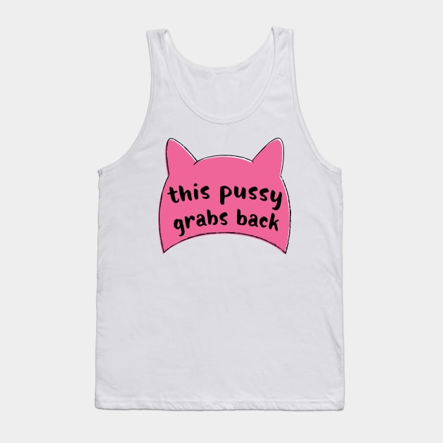 This Pussy Grabs Back Pussyhat T-Shirt Tank Top by FeministShirts